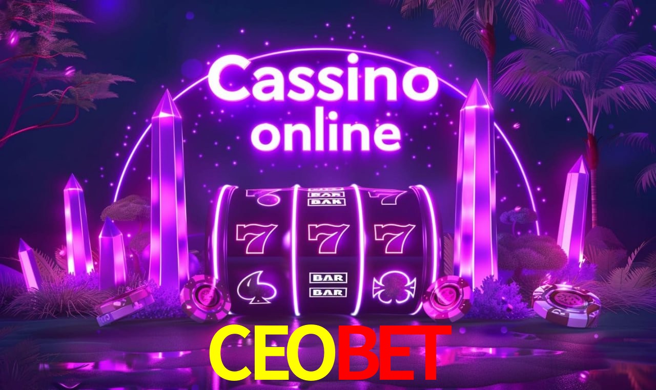 CEOBET - cassino ao vivo